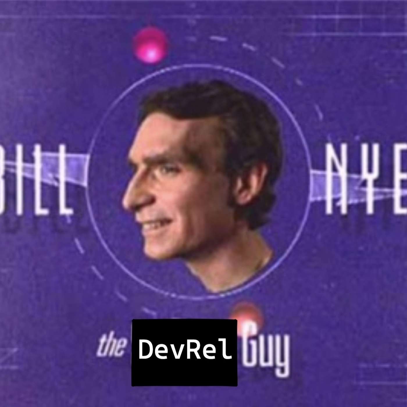 [DevRel Real Talk] Bill Nye, the DevRel Guy (ft. AWS, Databricks and Elgato) episode artwork