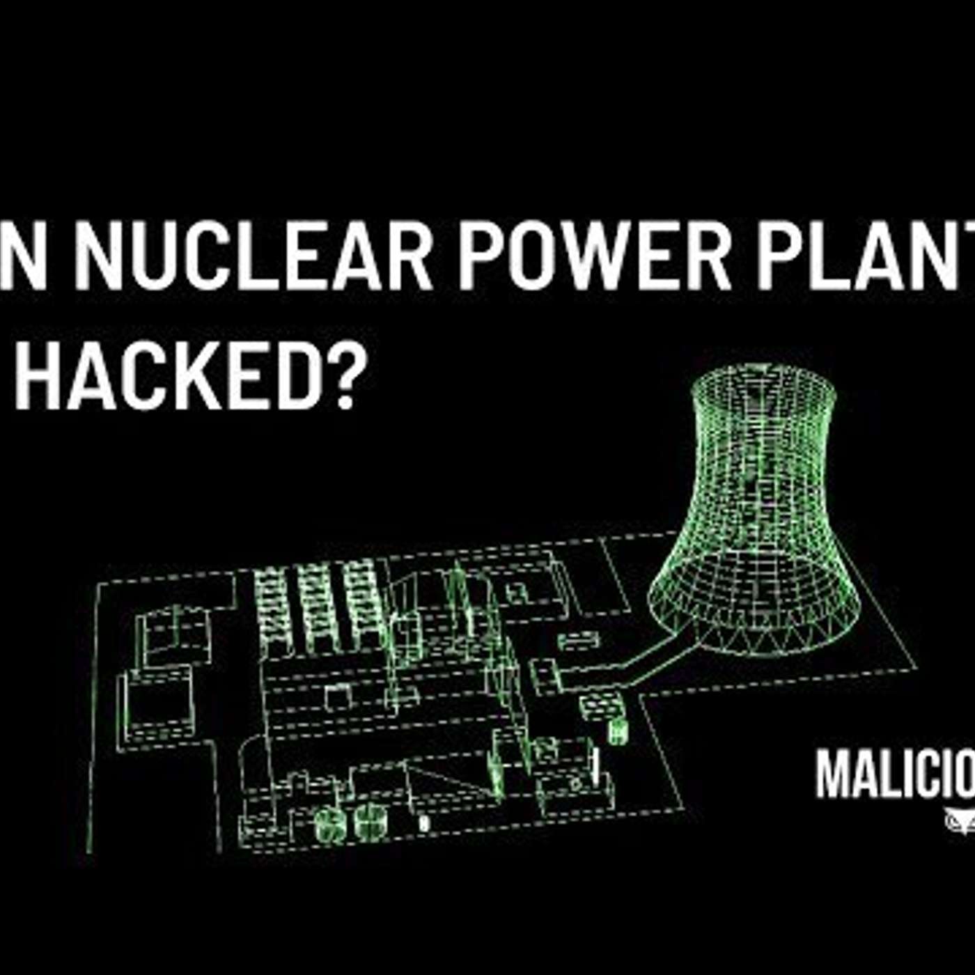 Nuclear Plant Security [Malicious Life] episode artwork